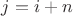 $j=i+n$