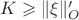 $K \geqslant \|{\xi}\|'_{O}$
