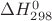 $\Delta H^0_{298}$
