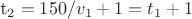 t_2=150/v_1 + 1 = t_1+ 1 t_2=150/v_1 + 1 = t_1+ 1