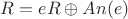 $R = eR\oplus An(e)$