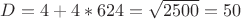 $D=4+4*624=\sqrt{2500}=50$