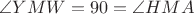 $\angle YMW=90 \textdegree=\angle HMA$