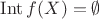 $\mathrm{Int}\, f(X)=\emptyset$