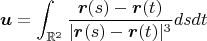 $$\boldsymbol u=\int_{\mathbb{R}^2}\frac{\boldsymbol r(s)-\boldsymbol r(t)}{|\boldsymbol r(s)-\boldsymbol r(t)|^3}dsdt$$