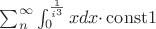 $\sum^{ \infty }_{n}  {$$\int_{0}^{\frac {1}{i^3} }x dx$$ \cdot \operatorname{const1}$}