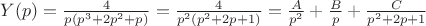 $Y(p)=\frac{4}{p(p^3+2p^2+p)}=\frac{4}{p^2(p^2+2p+1)}=\frac{A}{p^2}+\frac{B}{p}+\frac{C}{p^2+2p+1}$