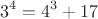 $$3^4=4^3+17$$