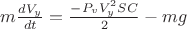$m\frac{dV_y}{dt}=\frac{-P_vV_y^2SC}{2}-mg$