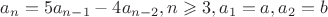 $a_n=5a_{n-1}-4a_{n-2}, n \geqslant 3, a_1=a, a_2=b$
