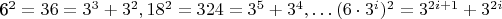 6^2=36=3^3+3^2, 18^2=324=3^5+3^4, \dots (6\cdot 3^i)^2=3^{2i+1}+3^{2i}