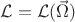 $ \mathcal{L} = \mathcal{L} (\vec{\Omega})$ $ \mathcal{L} = \mathcal{L} (\vec{\Omega})$