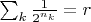 $\sum_k \frac{1}{2^{n_k}}=r$