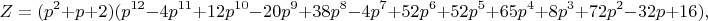 $$
Z=(p^2+p+2)(p^{12}-4p^{11}+12p^{10}-20p^9+38p^8-4p^7+52p^6+52p^5+65p^4+8p^3+72p^2-32p+16),
$$