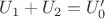 $U_{1} + U_{2} = U'_{0}$