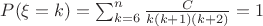 $P(\xi = k) = \sum^{n}_{k=6} \frac {C} {k(k+1)(k+2)} = 1
$