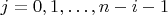 $j=0,1,\ldots ,n-i-1$