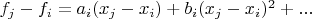 $f_j-f_i=a_i(x_j-x_i)+b_i(x_j-x_i)^2+...$