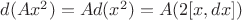 $d(Ax^2)=Ad(x^2)=A(2[x, dx])$