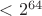 $<2^{64}$
