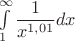 $\int \limits_1^\infty \dfrac{1}{x^{1,01}}dx$