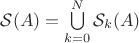 $\mathcal{S}(A)=\bigcup\limits_{k=0}^{N}\mathcal{S}_k(A)$