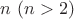 $ n$ $ (n>2)$