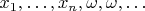 $x_1,\ldots,x_n,\omega,\omega,\ldots$