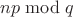 $np\bmod q$ $np\bmod q$