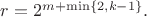 $r=2^{m+\min\{2,k-1\}}.$