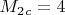 $ M_2_c =4 $