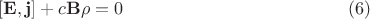 $$[\mathbf{E},\mathbf{j}]+c\mathbf{B}\rho=0 \eqno (6)$$