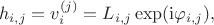 $$h_{i,j}=v^{(j)}_i = L_{i,j} \exp(\mathrm{i}\varphi_{i,j}),$$