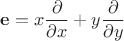 $$
{\bf e} = x \frac{\partial}{\partial x} + y \frac{\partial}{\partial y}
$$