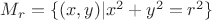 $M_r=\{(x,y)|x^2+y^2=r^2\}$