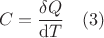 $$ C = \dfrac{\delta Q}{\mathrm d T} \quad (3) $$