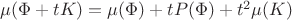 $\mu(\Phi+t K)=\mu(\Phi)+t P(\Phi) + t^2 \mu(K)$