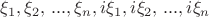 ${\xi_1},{\xi_2},\,...,{\xi_n},i{\xi_1},i{\xi_2},\,...,i{\xi_n}$