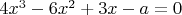 $4x^3-6x^2+3x-a=0$