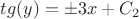 $tg(y)=\pm 3x + C_{2}$
