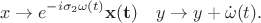 $$x\to e^{-i\sigma_2\omega(t)}\mathbf{x(t)}\quad y\to y+\dot{\omega}(t).$$