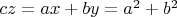 $cz = ax+by=a^2 + b^2$