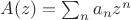 $A(z)=\sum_n a_n z^n$