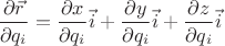 $$ \frac {\partial \vec{r}} {\partial q_i} = \frac {\partial x} {\partial q_i} \vec{i} + \frac {\partial y} {\partial q_i} \vec{i} + \frac {\partial z} {\partial q_i} \vec{i} $$