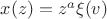 $x(z)=z^a\xi(v)$