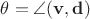 $\theta = \angle ({\bf v},{\bf d})$