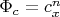 $\Phi_c ={c_x^n}$