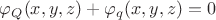 $\varphi_Q(x,y,z)+\varphi_q(x,y,z)=0$