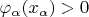 $\varphi_\alpha(x_\alpha) > 0$