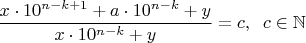 $\dfrac{x\cdot 10^{n-k+1}+a\cdot 10^{n-k}+y}{x\cdot 10^{n-k}+y}=c,\;\; c \in \mathbb{N}$